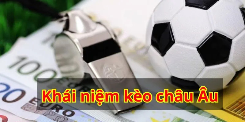 Kèo châu Âu, hay còn gọi là kèo 1X2