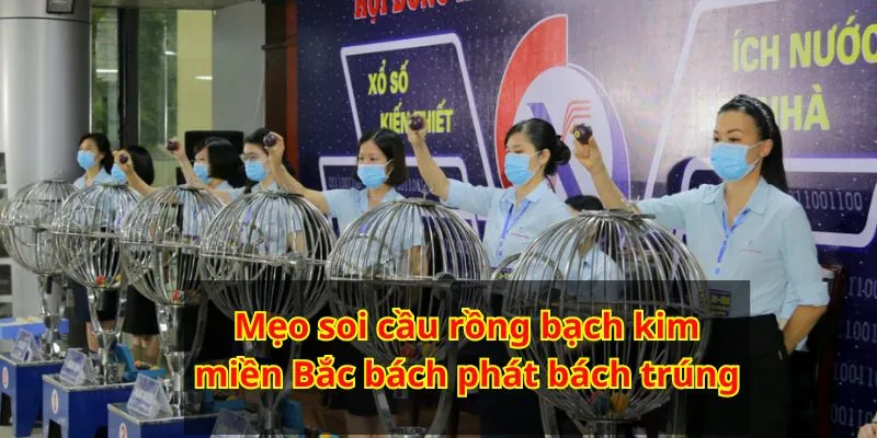 Một số mẹo rồng bạch kim soi cầu miền Bắc bách phát bách trúng