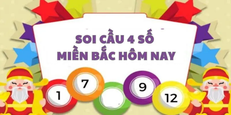 Soi cầu 4 số miền Bắc hôm nay